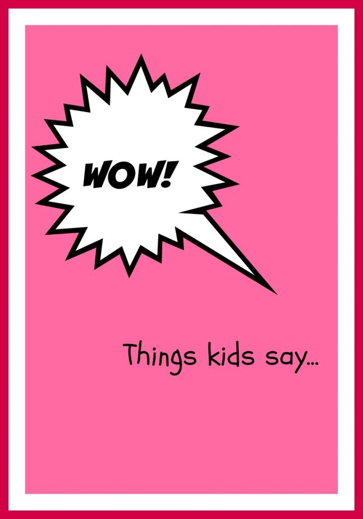 amazing things kids say